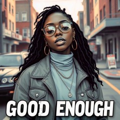 Good enough [Original ]