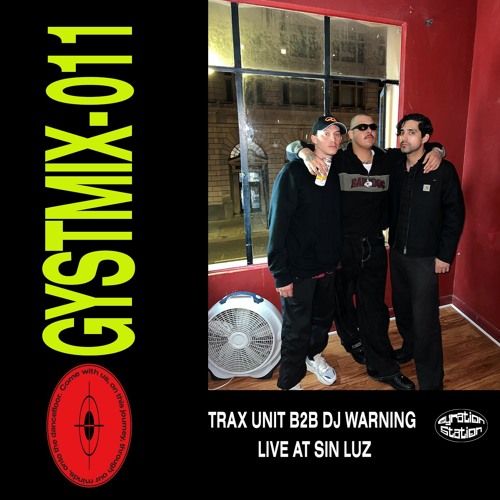 GYSTMIX - 011 - TRAX UNIT B2B DJ WARNING LIVE AT SIN LUZ