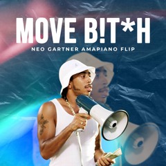 MOVE BITCH (NEO GARTNER AMAPIANO FLIP)
