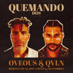 Oveous, QVLN - Queimar (Javi Torres Remix)