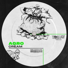 AGRO - CREAM [FREE DOWNLOAD]