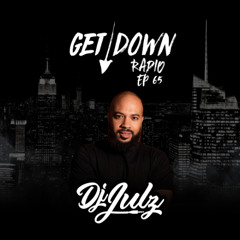 Get Down Radio Ep. 65 | DJ Julz (Live from Somewhere Nowhere NYC)