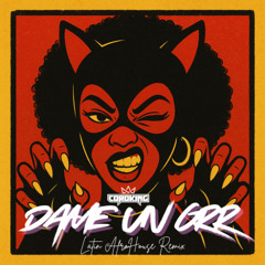 Dame Un GRR (Afro House/Brazilian Funk Remix)