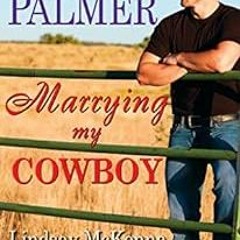 VIEW PDF 📩 Marrying My Cowboy: A Sweet and Steamy Western Romance Anthology by Diana