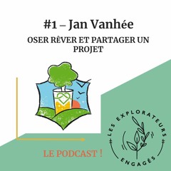 #1 Jan Vanhée - Oser rêver et partager un projet - Troquer une réserve naturelle