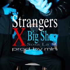 Strangers X Big Shaq (Sosa la m)