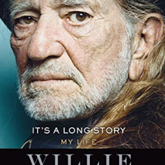 [Free] EPUB 📑 It's a Long Story: My Life by  Willie Nelson &  David Ritz [KINDLE PDF