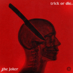 The Joker - Trick Or Die