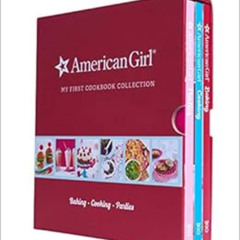 [FREE] EBOOK 📌 American Girl My First Cookbook Collection (Baking, Cookies, Parties)