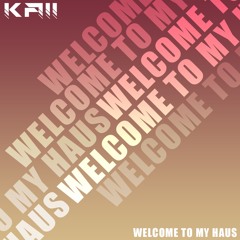 Welcome To My HAUS