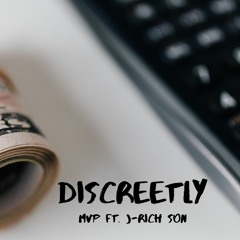 Discreetly ft. J-Rich Son (Prod. Meksy)