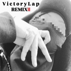 Victory Lap REMIX2