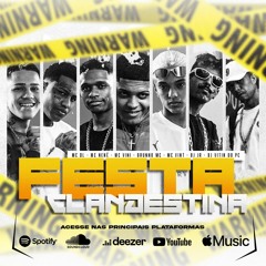 MC DL, MC NENÊ, MC VINI, BRUNNO MC & MC VINT - FESTA CLANDESTINA - DJ VITIN DO PC & DJ JR OFC - 2022