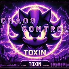 Toxin - Chaos Control