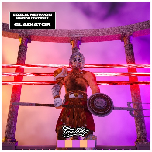 EQZLN & MERWON & Benni Hunnit - Gladiator
