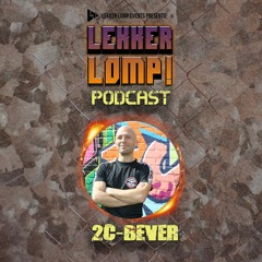 Lekker Lomp Podcast Episode 52 - 2C-Bever