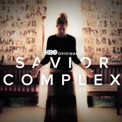 Savior Complex Selected