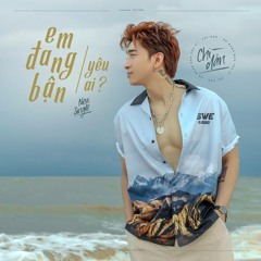 Em Đang Bận Yêu Ai? - Chi Dân
