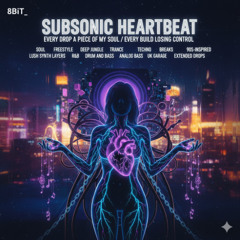 subsonic heartbeat, every drop a piece of my soul every build losing control