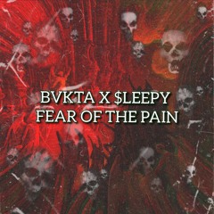BVKTA X $LEEPY - FEAR OF THE PAIN [FREE DL]