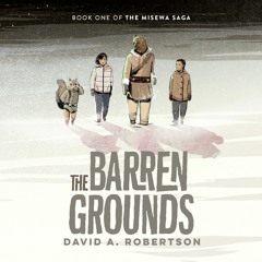 The Barren Grounds - David A. Robertson