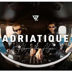 Adriatique - Live - Above The Alps