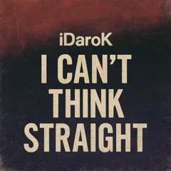 I Cant Think Straight