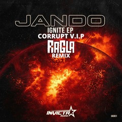 Jando - Corrupt V.I.P (Ragla Remix) [FREE DOWNLOAD]