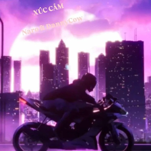 Xúc Cảm-Naro ft DannyCow