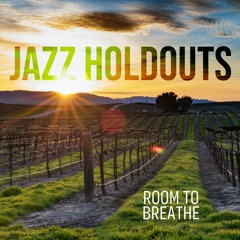 Jazz Holdouts : Room To Breathe