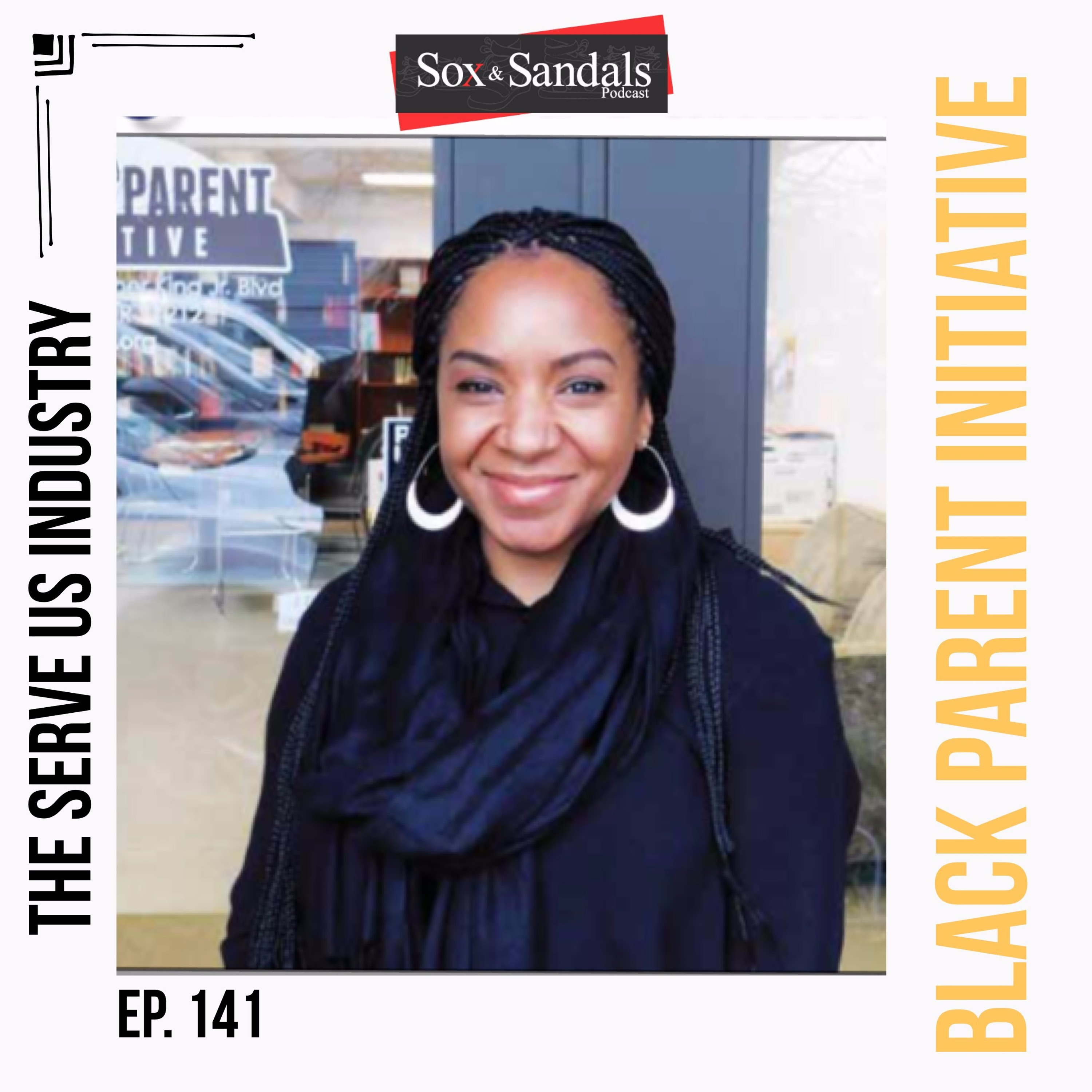 Ep 141.2 - The Serve Us Industry: Black Parent Initiative | Bahia Overton