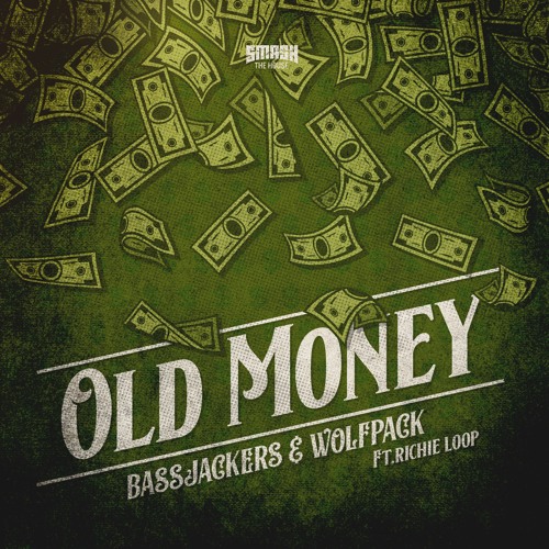 Bassjackers vs Wolfpack ft Richie Loop - Old Money
