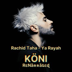 FREE DL : Rachid Taha - Ya Rayah (KÖNI RɛNǟʀʀǟȶɛɖ)