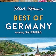 Read EPUB 📤 Rick Steves Best of Germany: With Salzburg (Rick Steves Travel Guide) by