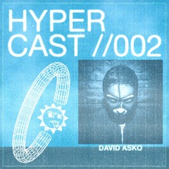 HYPERCAST #002 - David Asko