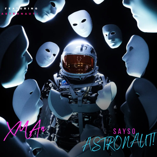Xman Prod. Sayso Ft. ASTRONAUT!