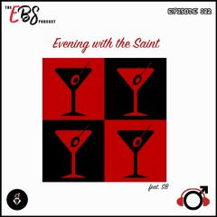 EBS122 - Evening with the Saint