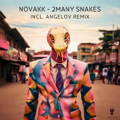 Novakk - 2many Snakes (Original Mix) [SURRREALISM]