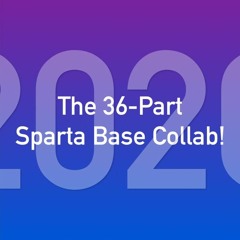 The 36-Part Sparta Base Collab
