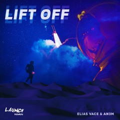 Elias Vace & AN3M - Lift Off