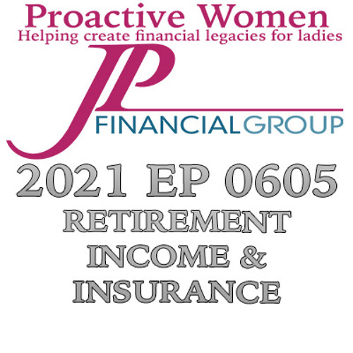 2021 EP0605 Proactive Women - Retirement Income & Insurance