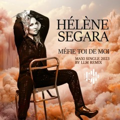 Hélène Segara - Mefie Toi De Moi [LLM & LN TULUM'S PARTY REMIX]