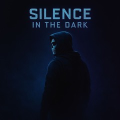 Silence in the Dark