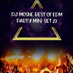 DJ MOSHE BEST OF EDM PARTY MİNİ SET 23