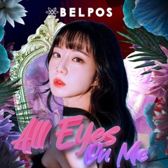 [Belpos Project] ALL EYES ON ME - DJ LANI
