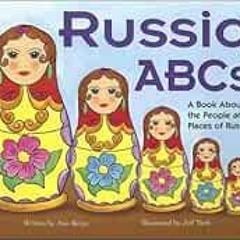 [Read] PDF 📔 Russia ABCs: A Book About the People and Places of Russia (Country ABCs