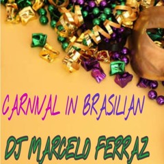CARNIVAL IN BRAZILIAN DJ MARCELO FERRAZ