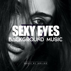 Sexy Eyes | Production Music