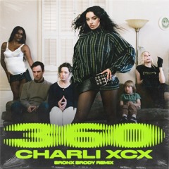 Charli XCX - 360 (Bronx Brody REMIX)
