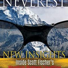 [VIEW] EPUB 📂 NEVEREST New Insights: Inside Scott Fischer's Mountain Madness Expedit